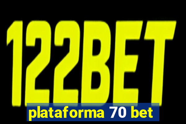 plataforma 70 bet